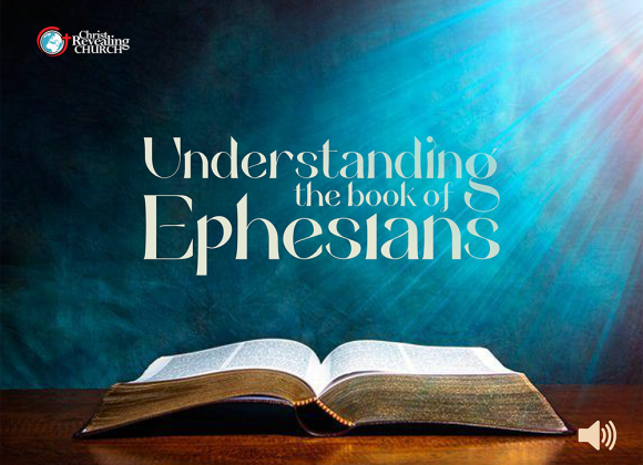 Understanding The Book Of Ephesians – New Light Part 7
